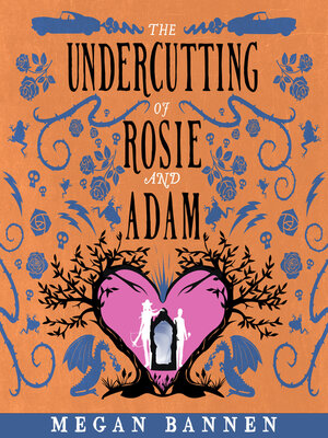 cover image of The Undercutting of Rosie and Adam